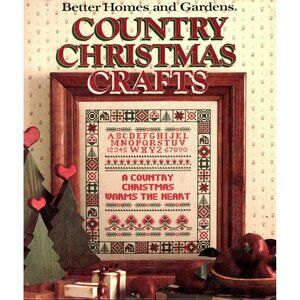 Country Christmas Crafts by Better Homes and Gardens Editors 1989 Hardcover